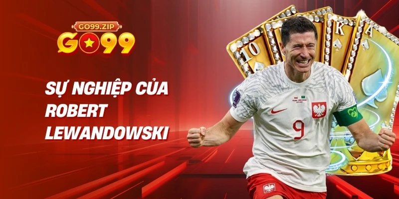 Sự nghiệp của Robert Lewandowski